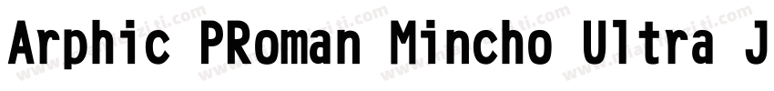 Arphic PRoman Mincho Ultra JIS Regu字体转换